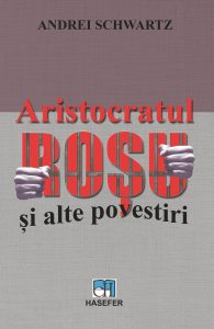 Andrei Schwartz, „Aristocratul Roșu și alte povestiri”