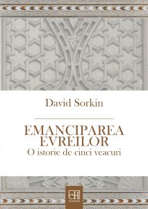 David Sorkin, „Emanciparea evreilor. O istorie de cinci veacuri” 
