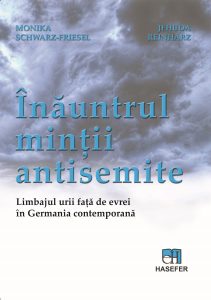 Monika Schwarz-Friesel, Jehuda Reinharz, „Înăuntrul minții antisemite. Limbajul urii față de evrei în Germania contemporană”