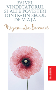 Mirjam Lia Bercovici, „Faivel vindecătorul și alte povestiri dintr-un secol de viață”