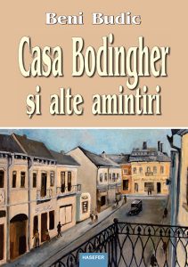 Beni Budic, „Casa Bodingher și alte amintiri”