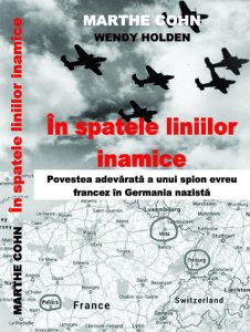 Marthe Cohn, Wendy Holden, „În spatele liniilor inamice. Povestea adevărată a unui spion evreu francez în Germania nazistă”