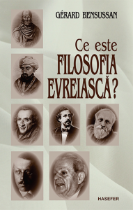Gérard Bensussan, „Ce este filosofia evreiască?”