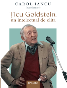 Carol Iancu (coord.), „Țicu Goldstein, un intelectual de elită”