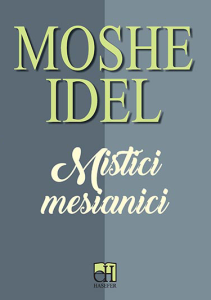 Moshe Idel, „Mistici mesianici”