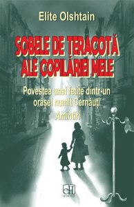 Elite Olshtain, „Sobele de teracotă ale copilăriei mele. Povestea unei fetițe dintr-un orășel numit Cernăuți. Amintiri”
