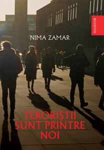 Nima Zamar, „Teroriștii sunt printre noi”